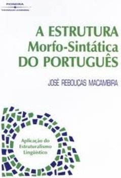 A Estrutura Morfo-Sintática do Português