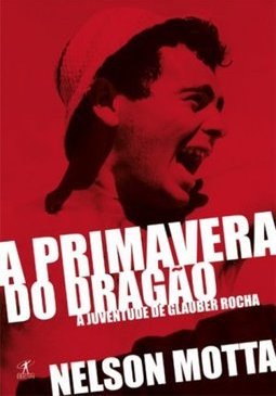 A Primavera do Dragão - A juventude de Glauber Rocha