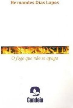 Pentecoste: o Fogo que não se Apaga