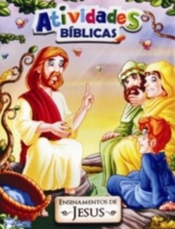 ATIVIDADES BIBLICAS - ENSINAMENTOS DE JESUS