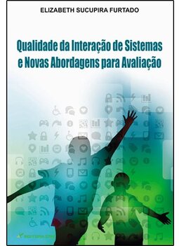 Qualidade da interação de sistemas e novas abordagens para a avaliação