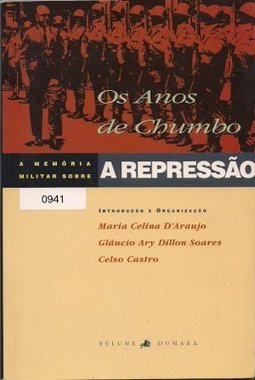 Os Anos de Chumbo: a Memória Militar sobre a Repressão