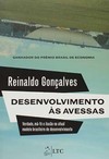 Desenvolvimento às avessas: Verdade, má-fé e ilusão no atual modelo brasileiro de desenvolvimento
