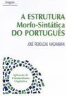 A Estrutura Morfo-Sintática do Português