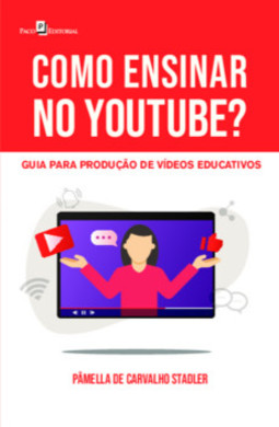 Como ensinar no Youtube?: guia para produção de vídeos educativos