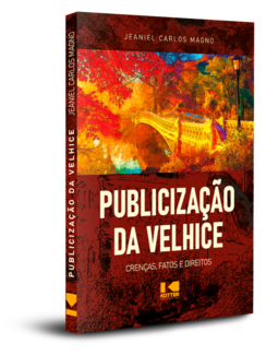 Publicização da velhice: crenças, fatos e direitos