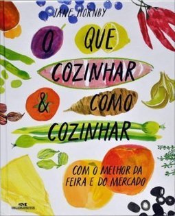 O QUE COZINHAR E COMO COZINHAR