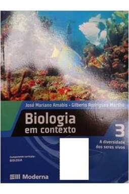 Biologia em Contexto - A Diversidade dos Seres Vivos