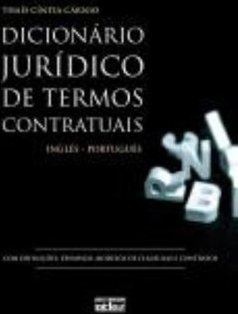 Dicionário jurídico de termos contratuais: Inglês - Português