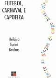Futebol, Carnaval e Capoeira
