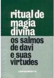 Ritual de Magia Divina: os Salmos de Davi e suas Virtudes