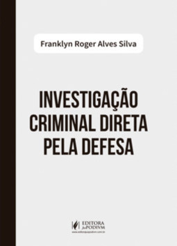 Investigação criminal direta pela defesa