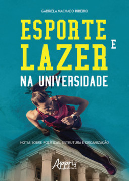 Esporte e lazer na universidade: notas sobre , estrutura e organização