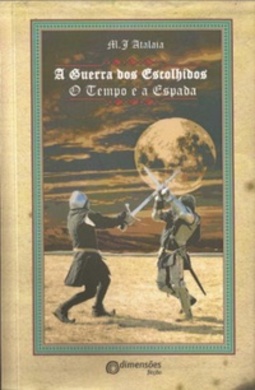 A Guerra dos Escolhidos: O Tempo e a Espada