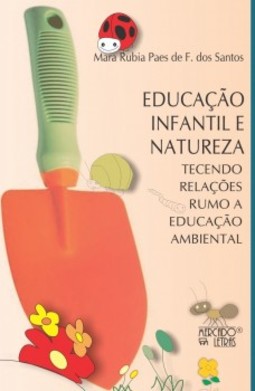Educação infantil e natureza: tecendo relações rumo a educação ambiental