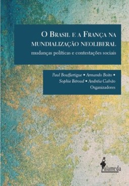 O Brasil e a França na mundialização neoliberal: mudanças políticas e contestações sociais