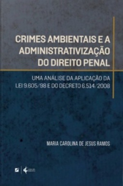 Crimes ambientais e a administrativização do direito penal