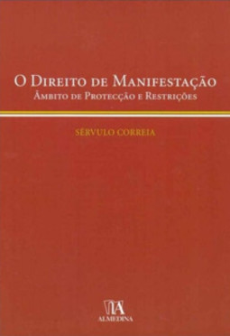 O direito de manifestação: âmbito de protecção e restrições