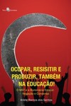 Ocupar, resistir e produzir, também na educação!: o MST e a burocracia estatal: negação e consenso