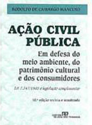 Ação Civil Pública: em Defesa do Meio Ambiente, do Patrimônio...