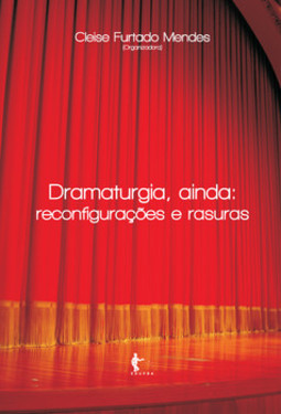 Dramaturgia, ainda: reconfigurações e rasuras