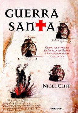 GUERRA SANTA - COMO AS VIAGENS DE VASCO