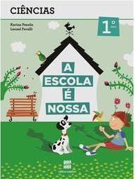 A Escola é Nossa - Ciências - 1º Ano do Ensino Fundamental