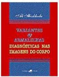 Variantes e Armadilhas Diagnósticas nas Imagens do Corpo
