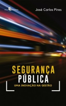 Segurança pública: uma inovação na gestão