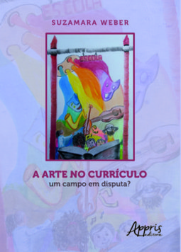 A arte no currículo: um campo em disputa?