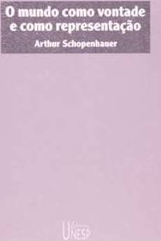 O Mundo Como Vontade e Como Representação