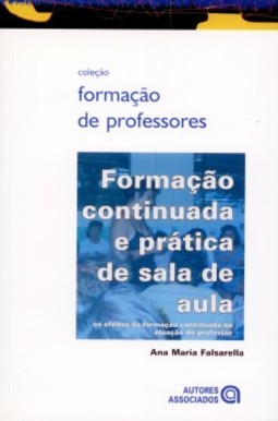 Formação continuada e prática de sala de aula: os efeitos da formação continuada na atuação do professor