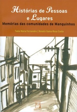 Histórias de pessoas e lugares: memórias das comunidades de Manguinhos