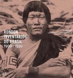 RONDON: INVENTARIOS DO BRASIL 1900-1930