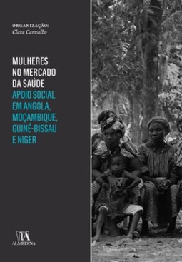 Mulheres no mercado da saúde: apoio social em Angola, Moçambique, Guiné-Bissau e Niger