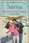 Resgate de um Coração (Rescued) (Sabrina #801)