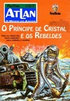 O Príncipe de Cristal e os Rebeldes (Atlan #7)