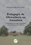 Pedagogia da alternância na Amazônia: a experiência da escola comunitária casa familiar rural de Belterra