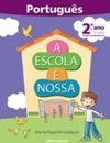 Escola É Nossa: Português, A - 2º Ano - 1ª Série - Ens.Fundam.