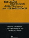 Reflexões criminológicas e dogmáticas acerca do crime de desobediência