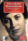 Educadoras matemáticas: memórias, docência e profissão