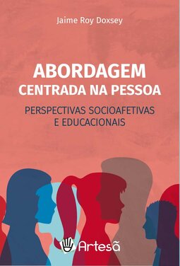 Abordagem centrada na pessoa: perspectivas socioafetivas e educacionais