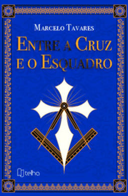 Entre a cruz e o esquadro: Igreja e Maçonaria na França oitocentista