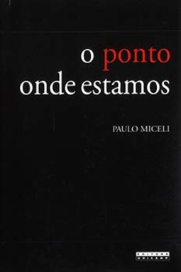 O ponto onde estamos: viagens e viajantes na historia da expansão (Portugal, séculos XV e XVI)