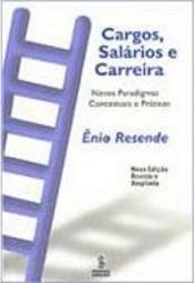 Cargos, Salários e Carreira: Novos Paradigmas Conceituais e Práticos