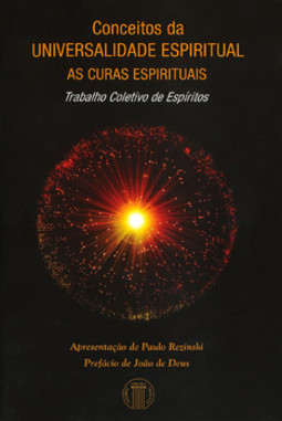 Conceitos da universalidade espiritual - As curas espirituais: trabalho coletivo de espíritos