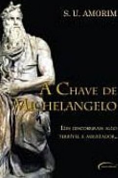 A CHAVE DE MICHELANGELO