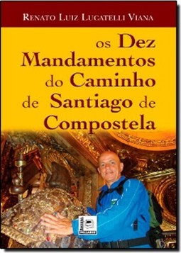 Dez Mandamentos do Caminho de Santiago de Compostela, Os