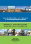 Urbanización, produción y consumo en ciudades medias/intermedias