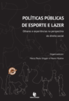 Políticas públicas de esporte e lazer: olhares e experiências na perspectiva do direito social